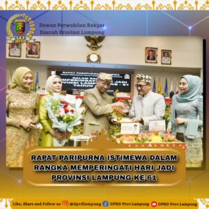 Rapat Paripurna Istimewa dalam rangka memperingati Hari jadi Provinsi Lampung ke-61
